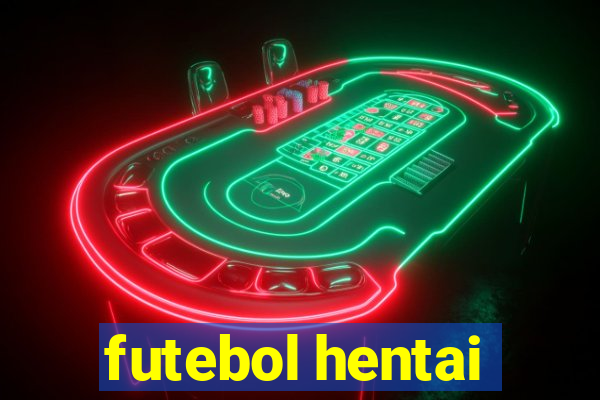 futebol hentai